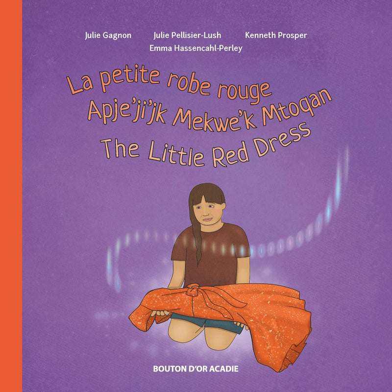 La petite robe rouge – Apje’ji’jk Mekwe’k Mtoqan – The Little Red Dress (French, Mi’kmaq, English)