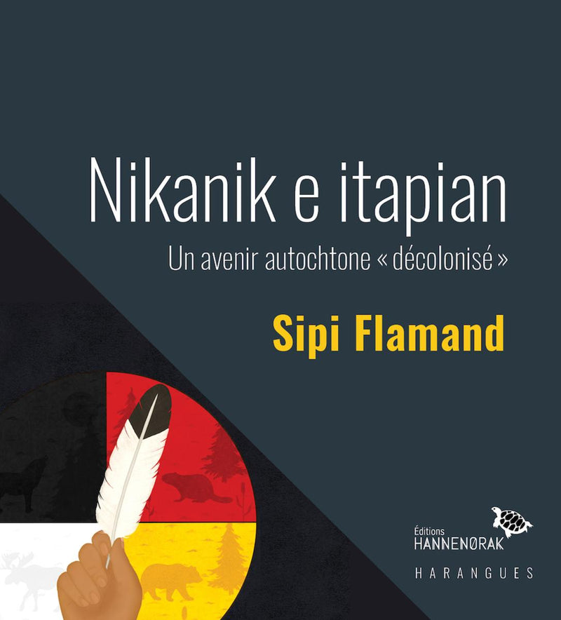 Nikanik e itapian : un avenir autochtone 'décolonisé' (FR)