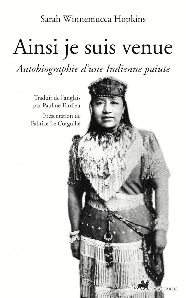 Ainsi je suis venue : Autobiographie d'une Indienne paiute (Life Among the Piutes) (FR)