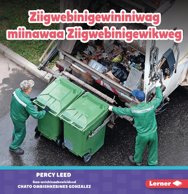 Ziigwebinigewininiwag miinawaa Ziigwebinigewikweg (Garbage Collectors). Ojibwemowin.