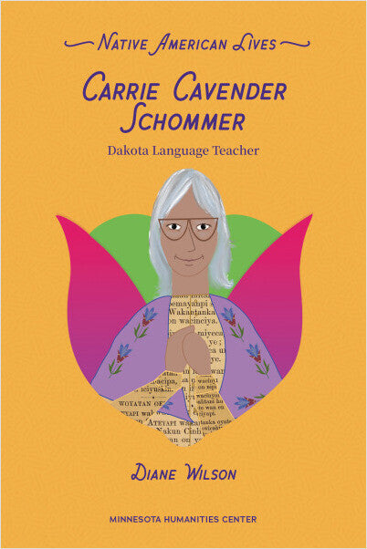 Carrie Cavender Schommer : Dakota Language Teacher (Pre-Order for Aug 1/25)