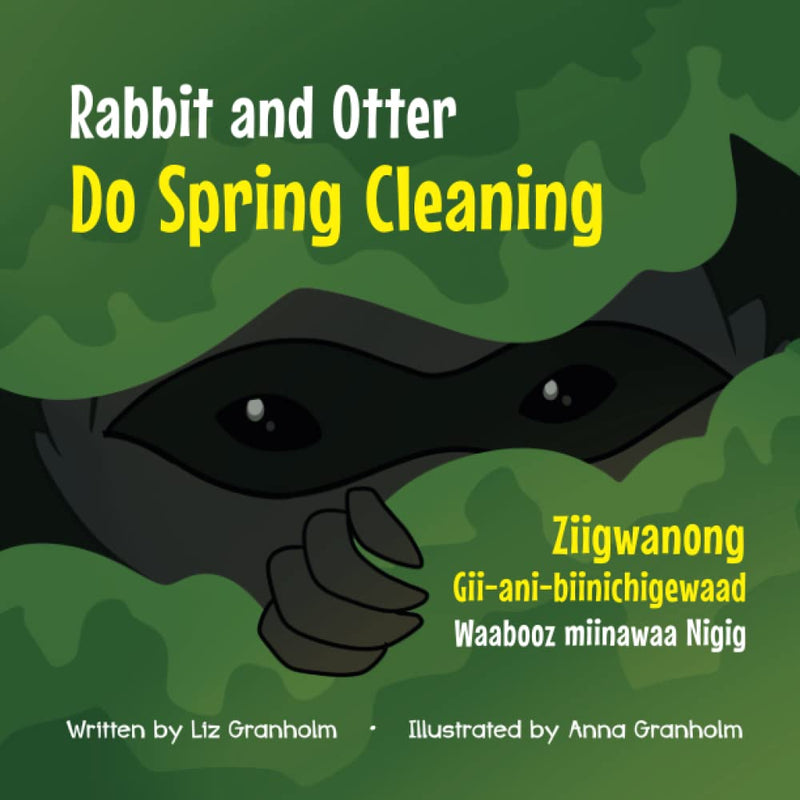 Rabbit and Otter Do Spring Cleaning / Ziigwanong Gii-ani-biinichigewaad Waabooz miinawaa Nigig