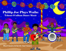 Phillip Joe Plays Waila : Tohono O'odham Dance Music (HC) (Pre-Order for Feb 3/26)