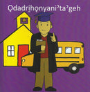 ǫdadri̱hǫnyaniˀtaˀgeh (At School) Gayogohónno (Cayuga)