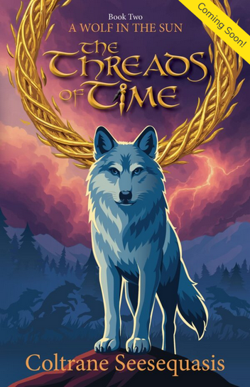 The Threads of Time : A Wolf in the Sun 2 (Pre-Order for Sept 15/25)