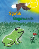 Sgo'äk Gagowanëh (The Special Frog) - Seneca Language