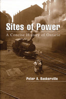Sites of Power: A Concise History of Ontario