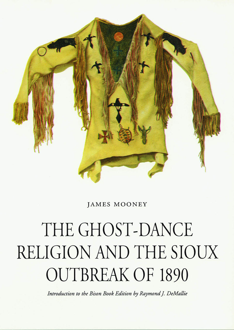 The Ghost-Dance Religion and the Sioux Outbreak