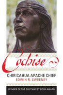 Cochise: Chiricahua Apache Chief