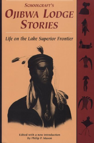 Schoolcraft's Ojibwa Lodge Stories