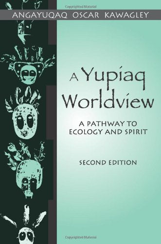 A Yupiaq Worldview - Second Edition