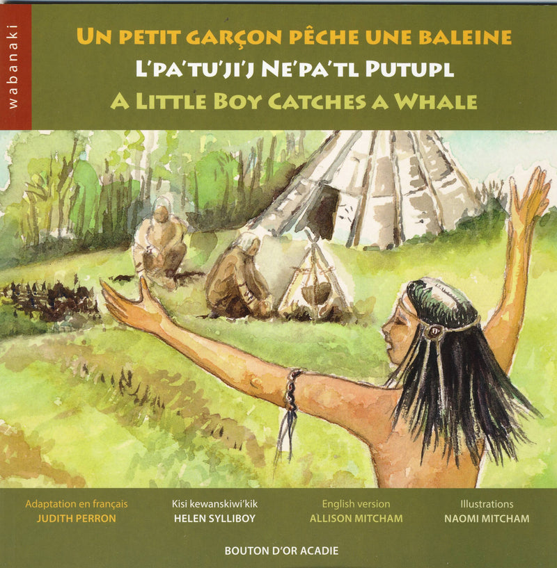 Wabanaki Series: A Little Boy Catches a Whale/Un petit garçon pêche une baleine