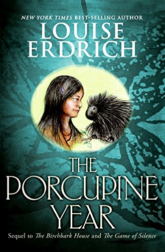 The Birchbark House, Book 3: The Porcupine Year -hc
