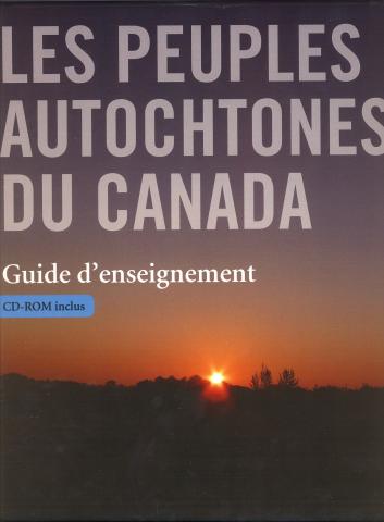 Les peuples autochones du Canada - guide d'enseignement / Aboriginal Peoples in Canada - Teachers Guide (FR)