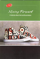 Moving Forward: A Collection about Truth and Reconciliation, paper 1st ed