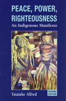 Peace, Power, Righteousness : An Indigenous Manifesto. 2nd Ed.