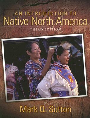 An Introduction to Native North America, 3rd Ed