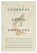 Cherokee Earth Dwellers Stories and Teachings of the Natural World