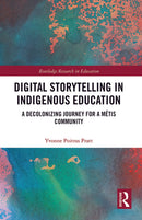 Digital Storytelling in Indigenous Education: A Decolonizing Journey for a Métis Community