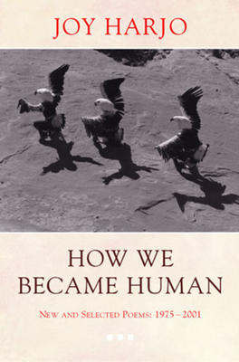 How We Became Human : New and Selected Poems 1975-2002