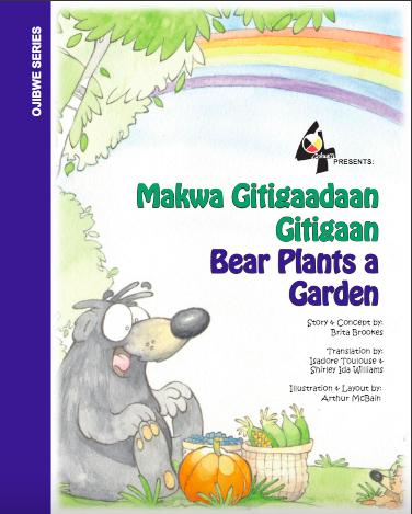 Makwa Gitigaadaan Gitigaan / Bear Plants a Garden, Ojibwe and English
