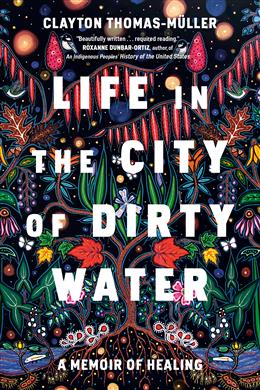 Life in the City of Dirty Water: A Memoir of Healing PB