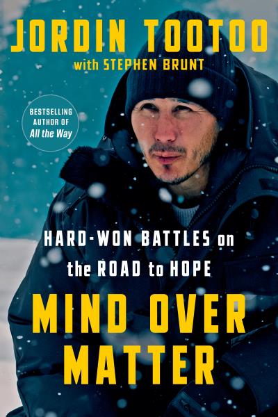 Mind Over Matter : Hard-Won Battles on the Road to Hope
