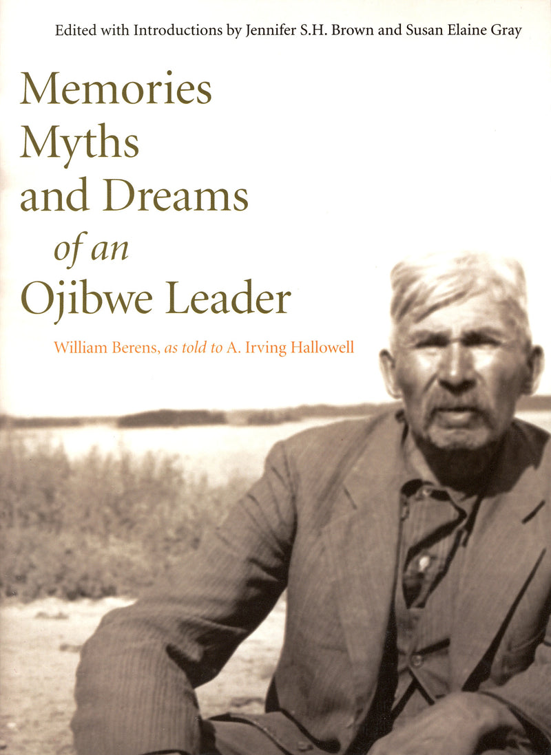 Memories Myths and Dreams of an Ojibwe Leader