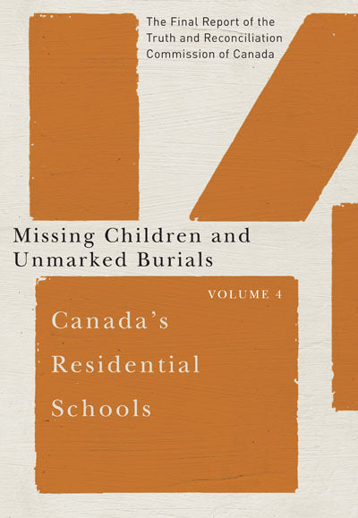 Canada's Residential Schools: Vol 4 - Missing Children and Unmarked Burials