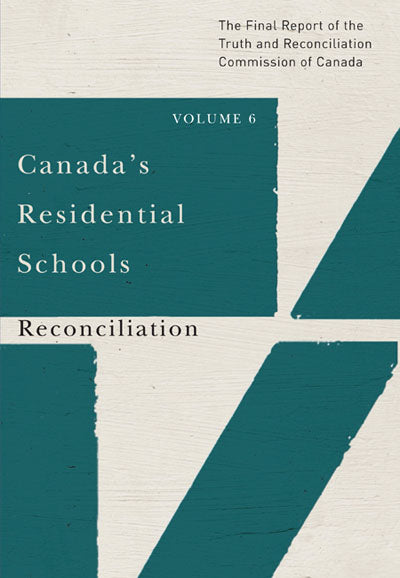 Canada's Residential Schools: Vol 6-Reconciliation