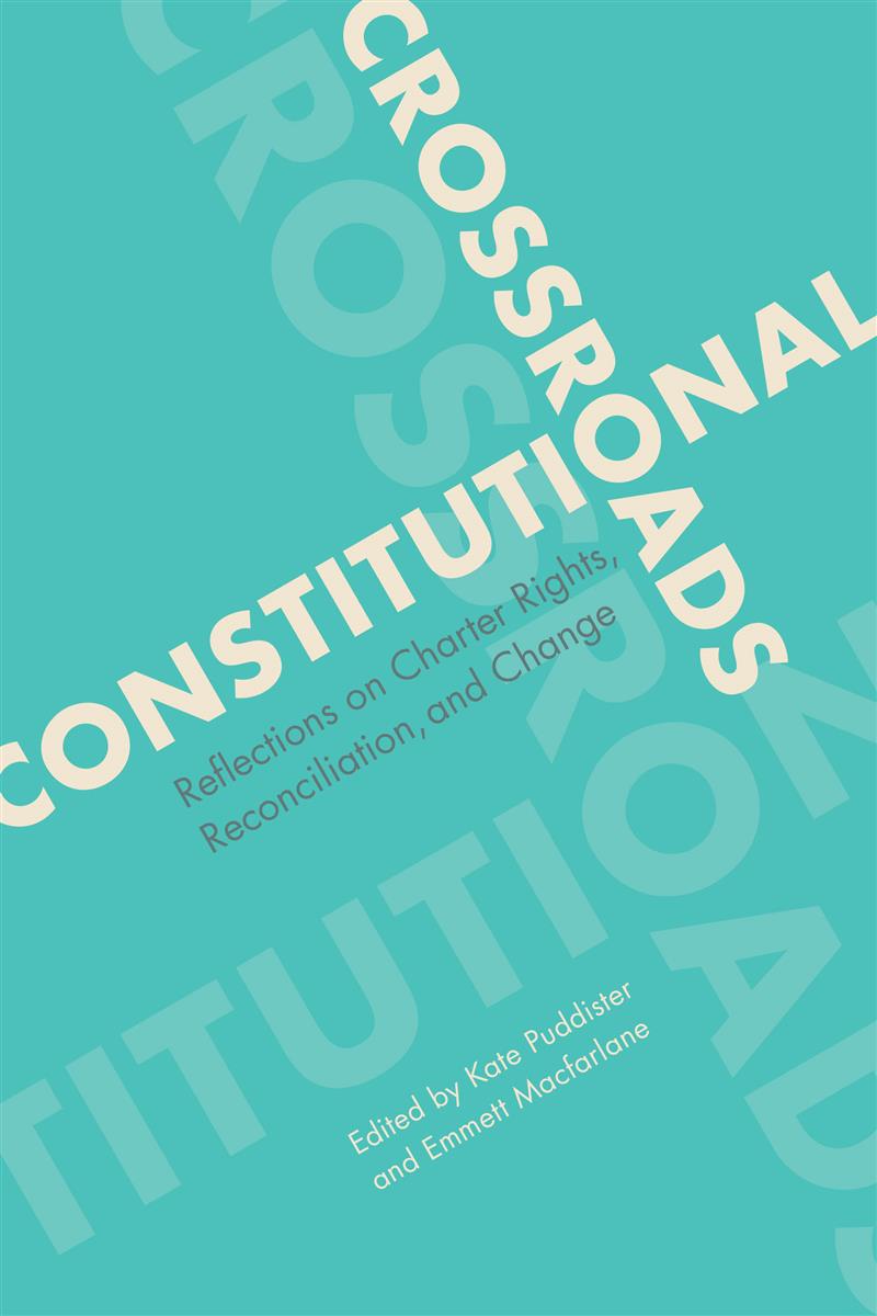 Constitutional Crossroads : Reflections on Charter Rights, Reconciliation, and Change