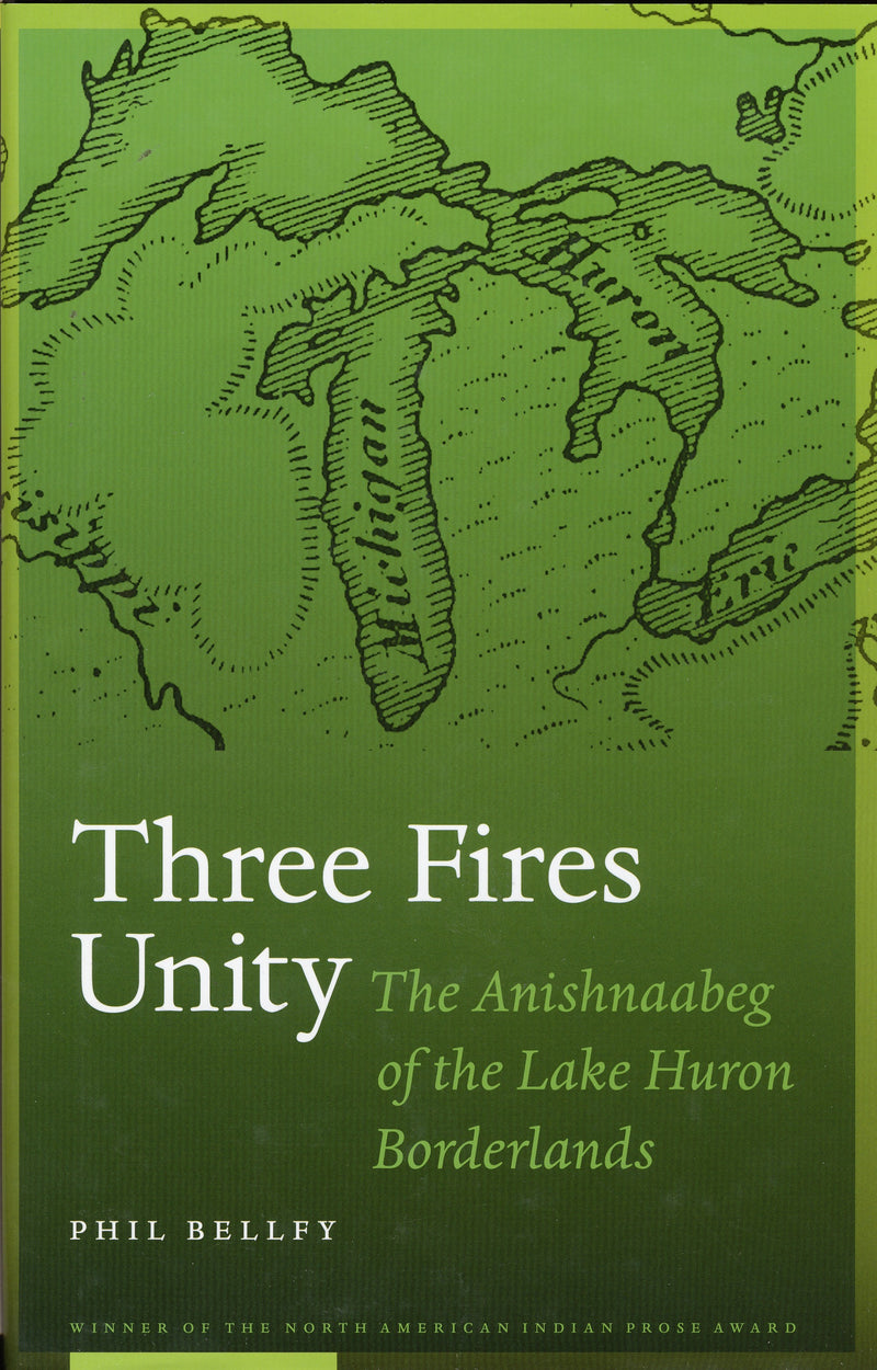Three Fires Unity: The Anishinaabeg of the Lake Huron Borderlands