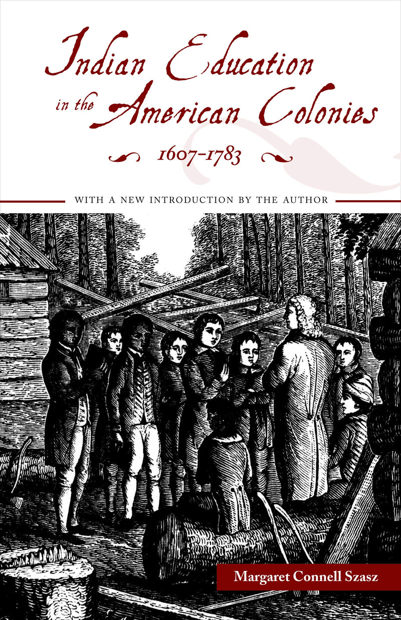 Indian Education in the American Colonies, 1607-1783