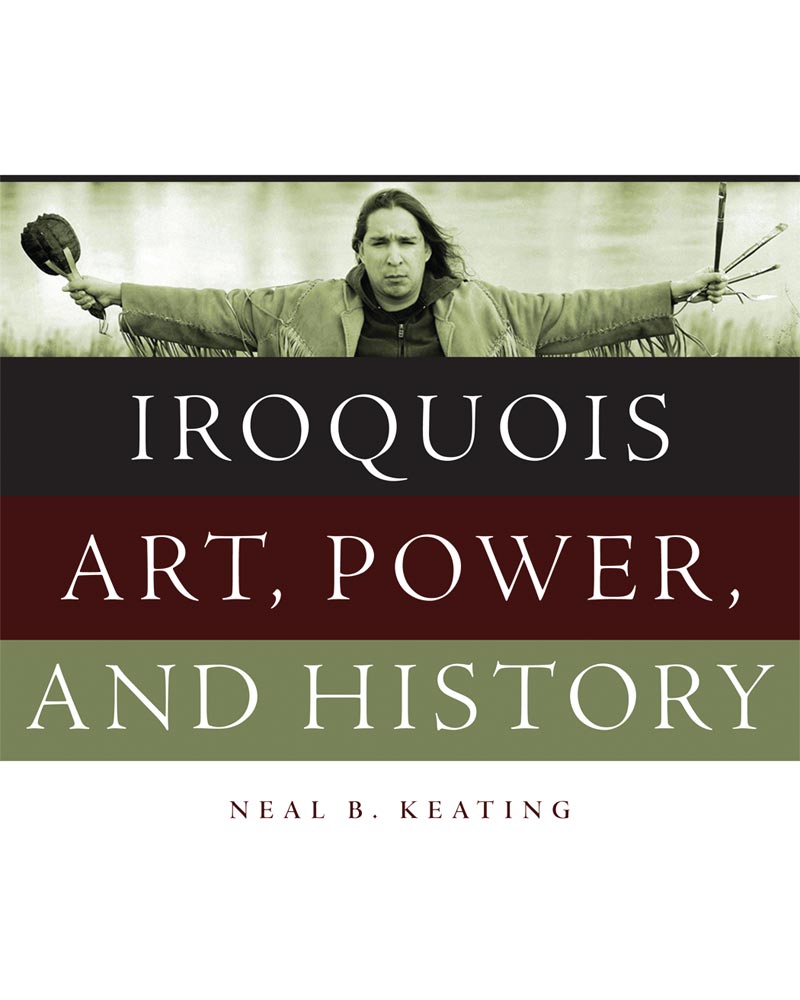 Iroquois Art, Power, and History
