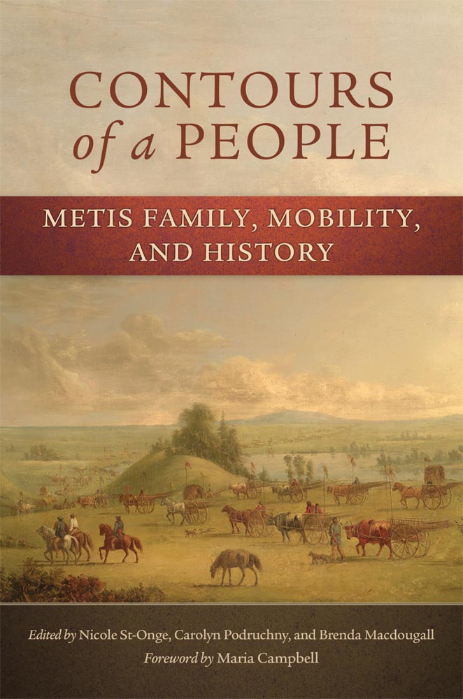 Contours of a People: Métis Family, Mobility, and History