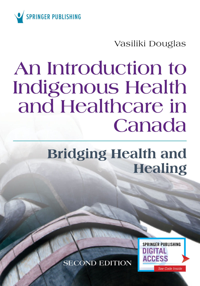 An Introduction to Indigenous Health and Healthcare in Canada: Bridging Health and Healing