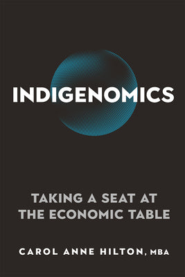 Indigenomics: Taking a Seat at the Economic Table (FNCR 2022)