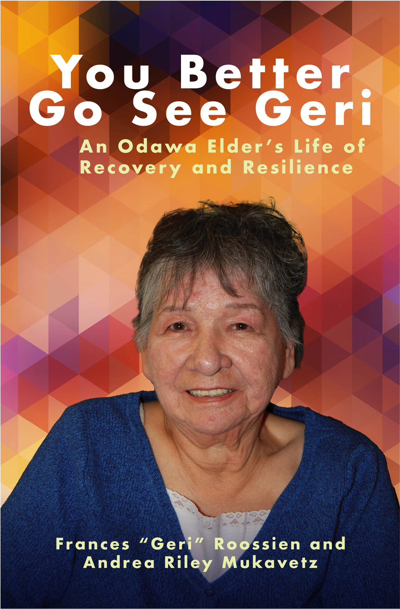 You Better Go See Geri: A Life History of an Odawa Substance Abuse Counselor