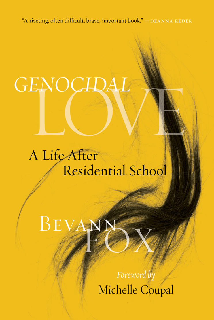 In Genocidal Love: A Life after Residential School (FNCR 2021)