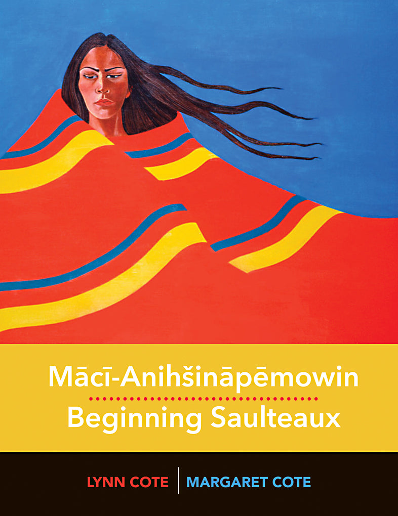 Mācī-Anihšināpēmowin/ Beginning Saulteaux