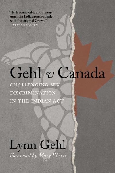 Gehl v Canada Challenging Sex Discrimination in the Indian Act