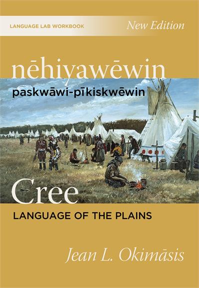 nehiyawewin: paskwawi-pikiskwewin / Cree Language of the Plains. Language Lab Workbook.