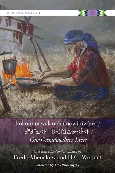 kôkominawak otâcimowiniwâwa / Our Grandmothers’ Lives (Cree and English) (Pre-Order for Nov 25/23)