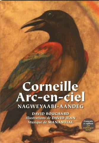 Corneille Arc-en-ciel / Rainbow Crow Nagweyaabi-Aandeg (FR)