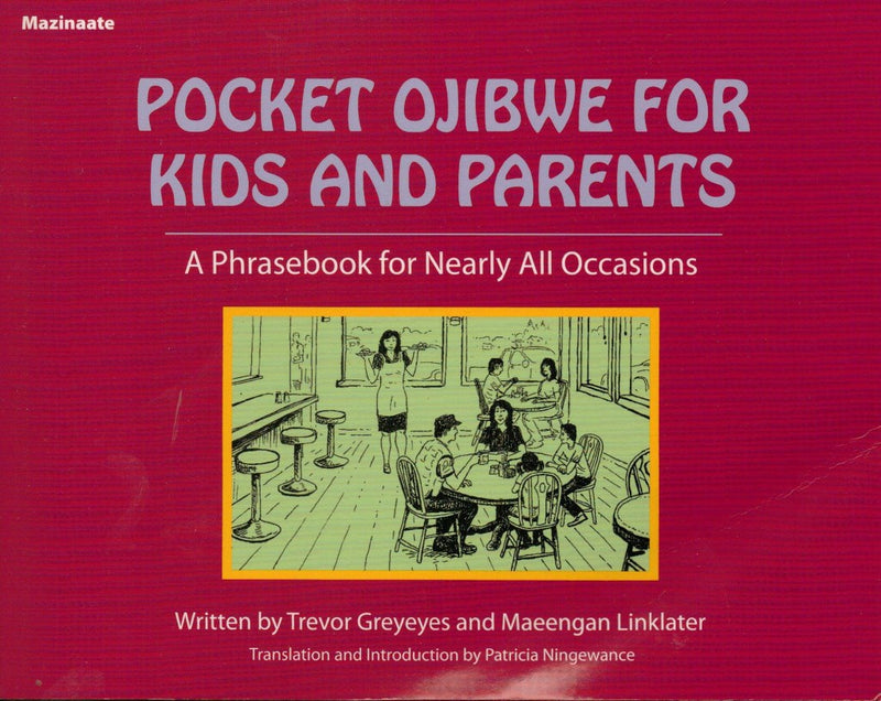 Pocket Ojibwe for Kids and Parents : A Phrasebook for Nearly All Occasions