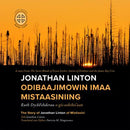 Jonathan Linton Odibaajimowin imaa Mistaasiniing The Story of Jonathan Linton of Mistissini