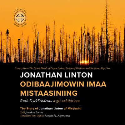 Jonathan Linton Odibaajimowin imaa Mistaasiniing The Story of Jonathan Linton of Mistissini