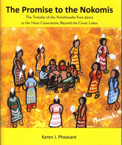 The Promise to the Nokomis: The Transfer of the Anishinaabe Kwe Dance to the Next Generation