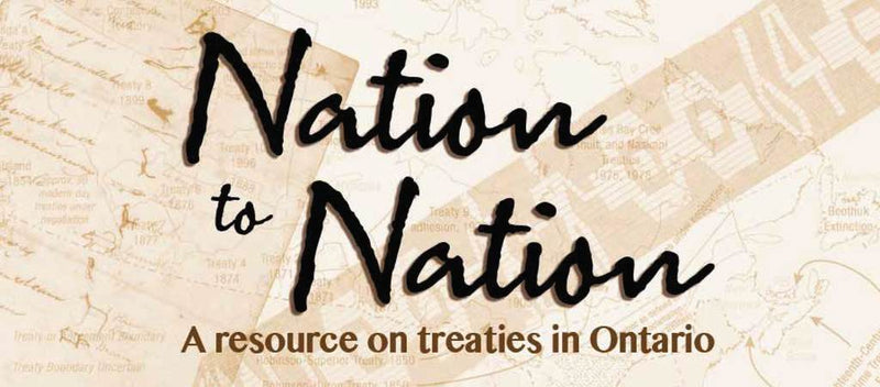 Nation to Nation A resource on treaties in Ontario