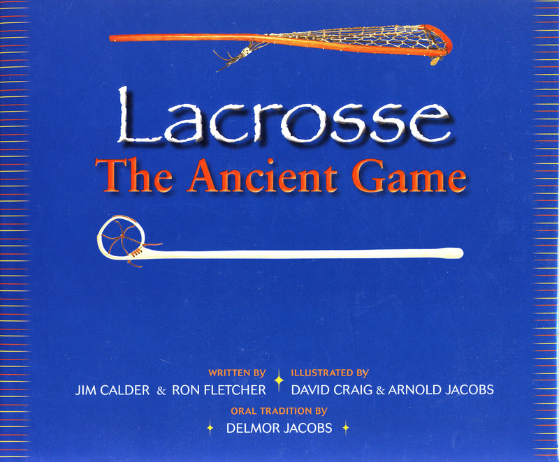 Lacrosse: The Ancient Game